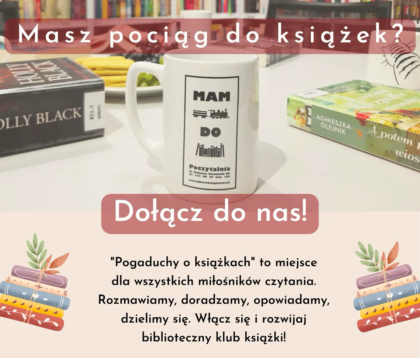 Kubek z napisem masz pociąg do książki. Stoi na stole w towarzystwie książek. Tekst zaproszenia