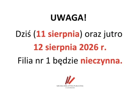 Grafika przedstawia komunikat o zamknięciu Filii nr 1