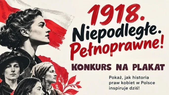 grafika przedstawiająca kobiety i tytuł konkursu: 1918. Niepodległe. Pełnoprawne!